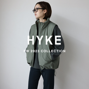 【10月8日(日)20:00～パリゴオンラインにて販売開始！】HYKE(ハイク) FW 2023 COLLECTION